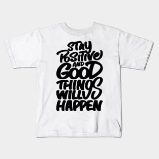 Stay Positive Kids T-Shirt